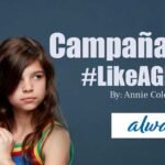 El marketing emocional de Always - Análisis de la campaña #LikeAGril By: Annie Coleman